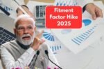 Fitment Factor Hike 2025