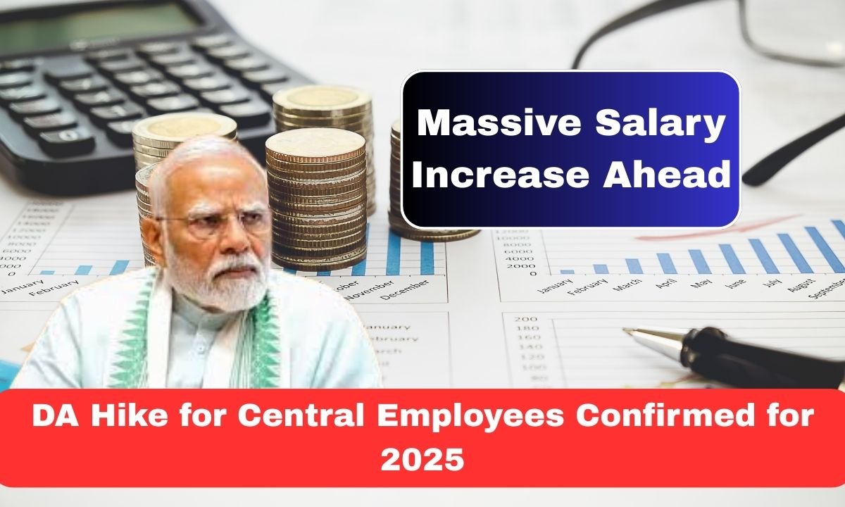 Massive Salary Increase Ahead DA Hike for Central Employees Confirmed for 2025